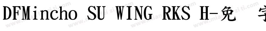DFMincho SU WING RKS H字体转换